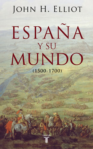 ESPAÑA Y SU MUNDO 1500 - 1700