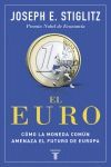 EL EURO. COMO LA MONEDA COMUN AMENAZA EL FUTURO DE EUROPA