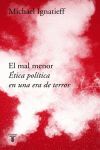 EL MAL MENOR. ETICA POLITICA EN UNA ERA DE TERROR
