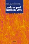 LA REFORMA PENAL ESPAÑOLA DE 2003 ED. 2005