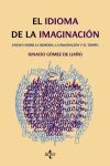 EL IDIOMA DE LA IMAGINACIÓN : ENSAYOS SOBRE LA MEMORIA, LA IMAGINACIÓN Y EL TIEMPO