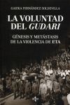 LA VOLUNTAD DEL GUDARI. GENESIS Y METASTASIS DE LA VIOLENCIA DE ETA