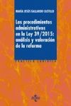 LOS PROCEDIMIENTOS ADMINISTRATIVOS EN LA LEY 39/2015: ANALISIS Y VALORACION DE LA REFORMA