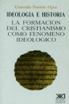 IDEOLOGIA E HISTORIA  LA FORMACION DEL CRISTIANISMO FENOMENO IDEOLOGIC