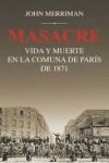 MASACRE: VIDA Y MUERTE EN LA COMUNA DE PARIS DE 1871