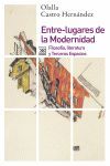 ENTRE LUGARES DE LA MODERNIDAD. FILOSOFIA, LITERATURA Y TERCEROS ESPACIOS
