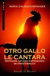 OTRO GALLO LE CANTARA : REFRANES, DICHOS Y EXPRESIONES DE ORIGEN BÍBLICO