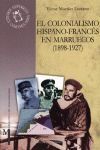 EL COLONIALISMO HISPANO-FRANCES EN MARRUECOS  (1898-1927)