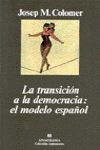 TRANSICIÓN A LA DEMOCRACIA: EL MODELO ESPAÑOL, LA
