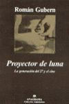 PROYECTOR DE LUNA. LA GENERACION DEL 27 Y ...