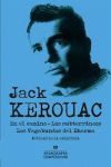 JACK KEROUAC (EN EL CAMINO / LOS SUBTERRANEOS / LOS VAGABUNDOS DEL DHARMA)