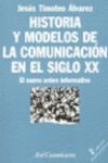 HISTORIA Y MODELOS DE LA COMUNICACION EN EL SIGLO XX