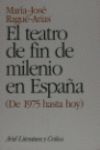 EL TEATRO DE FIN DE MILENIO EN ESPAÑA (DE 1975 HASTA HOY)