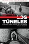 LOS TÚNELES. LA HISTORIA JAMAS CONTADA DE LA HUIDA BAJO EL MURO DE BERLIN