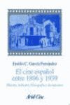 EL CINE ESPAÑOL ENTRE 1896 Y 1939 HISTORIA INDUSTRIA FILMOGRAFIA Y DOC