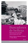 BUSCADORES DE BELLEZA. HISTORIAS DE LOS GRANDES COLECCIONISTAS DE ARTE