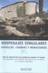 HOSPEDAJES SINGULARES. CASTILLOS, CASONAS Y MONAST