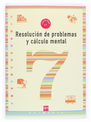 RESOLUCIÓN DE PROBLEMAS Y CÁLCULO MENTAL 7, EDUCACIÓN PRIMARIA