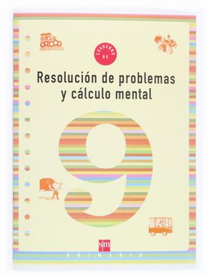 RESOLUCIÓN DE PROBLEMAS Y CÁLCULO MENTAL 9, EDUCACIÓN PRIMARIA