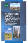 GEOGRAFÍA REGIONAL DEL MUNDO DESARROLLO, SUBDESARROLLO Y PAÍSES EMERGENTES