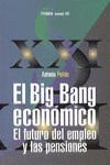 EL BIG BANG ECONOMICO. EL FUTURO DEL EMPLEO Y LAS PENSIONES