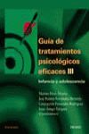 GUIA DE TRATAMIENTOS PSICOLOGICOS EFICACES III  INFANCIA ADOLESCENCIA