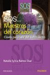 SOS... MAESTROS DEL CORAZÓN - CLAVES PARA SALIR DEL SUFRIMIENTO