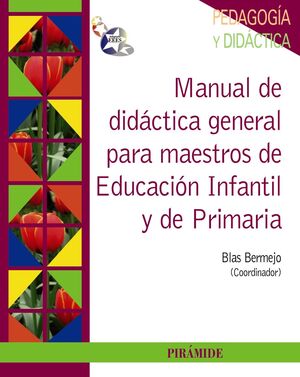 MANUAL DE DIDÁCTICA GENERAL PARA MAESTROS DE EDUCACIÓN INFANTIL Y PRIMARIA