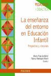 LA ENSEÑANZA DEL ENTORNO EN EDUCACIÓN INFANTIL. PROYECTOS Y RINCONES
