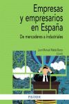 EMPRESAS Y EMPRESARIOS EN ESPAÑA. DE MERCADERES A INDUSTRIALES