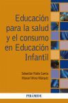 EDUCACIÓN PARA LA SALUD Y EL CONSUMO EN EDUCACIÓN INFANTIL.