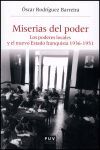 MISERIAS DEL PODER. LOS PODEROSOS LOCALES Y EL NUEVO ESTADO FRANQUISTA 1936-1951