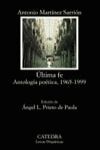 ULTIMA FE ANTOLOGIA POETICA 1965-1999  LH 550