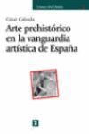 ARTE PREHISTÓRICO EN LA VANGUARDIA ARTÍSTICA DE ES