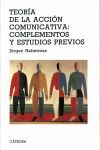 TEORÍA DE LA ACCIÓN COMUNICATIVA: COMPLEMENTOS Y ESTUDIOS PREVIOS. COMPLEMENTOS Y ESTUDIOS PREVIOS