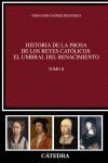 HISTORIA DE LA PROSA DE LOS REYES CATOLICOS: EL UMBRAL DEL RENACIMIENTO (TOMO II)