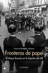 FRONTERAS DE PAPEL. EL MAYO FRANCES EN LA ESPAÑA DEL 68