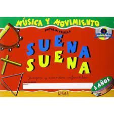 MUSICA Y MOVIMIENTO  SUENA SUENA, 3 AÑOS + CD