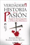 VERDADERA HISTORIA DE LA PASION,LA - SEGUN LA INVESTIGACION Y EL ESTUD