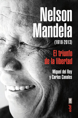 NELSON MANDELA(1918-2013). EL TRIUNFO DE LA LIBERTAD