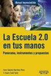 LA ESCUELA 2.0 EN TUS MANOS : PANORAMA, INSTRUMENTOS Y PROPUESTAS