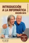 INTRODUCCION A LA  INFORMATICA 2015 (INFORMATICA PARA MAYORES)