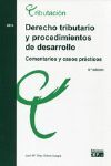 DERECHO TRIBUTARIO Y PROCEDIMIENTOS DE DESARROLLO I. 6ª ED. 2017 COMENTARIOS Y CASOS PRACTICOS