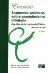 3ª ED. SUPUESTOS PRÁCTICOS SOBRE PROCEDIMIENTO TRIBUTARIO. AGENTES DE LA HACIENDA PUBLICA (AÑOS 2011 A 2016)