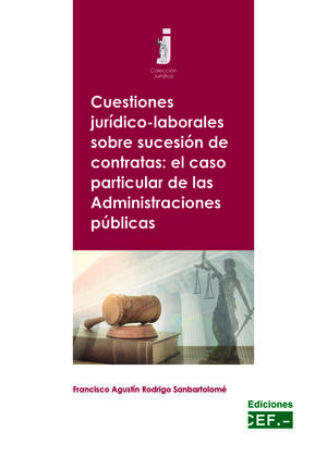 CUESTIONES JURÍDICO-LABORALES SOBRE SUCESIÓN DE CONTRATAS: EL CASO PARTICULAR DE
