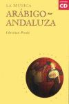 LA MUSICA ARABIGO - ANDALUZA + CD