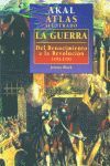 LA GUERRA, DEL RENACIMIENTO A LA REVOLUCIÓN, 1492-1792 : AKAL ATLAS IL