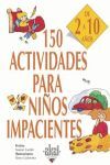 150 ACTIVIDADES PARA NIÑOS IMPACIENTES DE 2 A 10 AÑOS