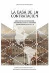 LA CASA DE LA CONTRATACIÓN. UNA OFICINA DE EXPEDICIÓN DOCUMENTAL PARA EL GOBIERNO DE LAS INDIAS (1503-1717)
