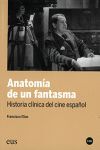 ANATOMÍA DE UN FANTASMA.. HISTORIA CLÍNICA DEL CINE ESPAÑOL